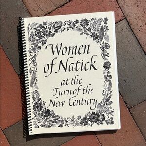 Women of Natick at the Turn of the New Century Massachusetts Life History Bios